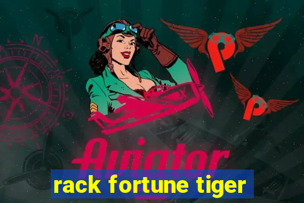 rack fortune tiger